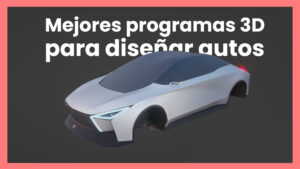 Mejores programas para crear autos 3D